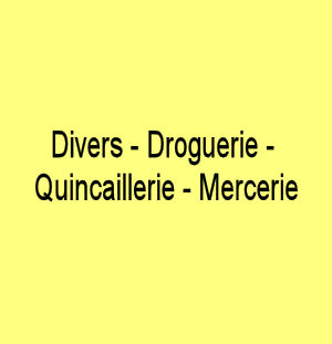 Divers - Droguerie - Quincaillerie - Mercerie