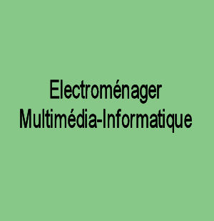 Electroménager-Multimédia-Informatique